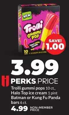 Hy-Vee Trolli gummi pops 10 ct., Halo Top ice cream 1 pint Batman or Kung Fu Panda bars 6 ct offer