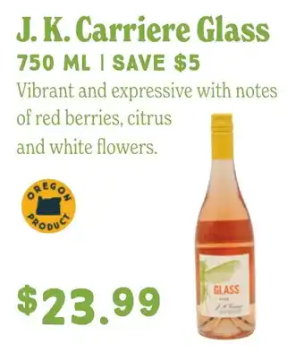 Market of Choice J. K. carriere glass offer