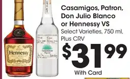 Ralphs Casamigos, Patron, Don Julio Blanco or Hennessy VS offer