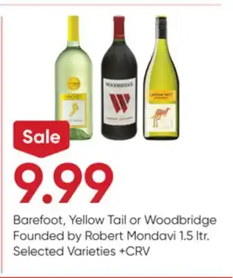 Stater Bros Barefoot, Yellow Tail or Woodbridge Founded by Robert Mondavi offer
