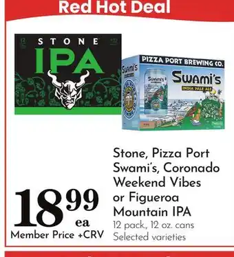 Pavilions Stone, Pizza Port Swami's, Coronado Weekend Vibes or Figueroa Mountain IPA offer