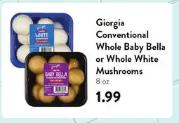 Fresh Thyme Giorgia Conventional Whole Baby Bella or Whole White Mushrooms offer