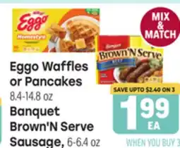 Tony’s Fresh Market Eggo Waffles or Pancakes 8.4-14.8 oz., Banquet Brown'N Serve Sausage 6 6.4 oz offer