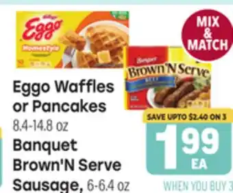 Tony’s Fresh Market Eggo Waffles or Pancakes 8.4-14.8 oz., Banquet Brown'N Serve Sausage 6 6.4 oz offer