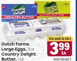 Tony’s Fresh Market Dutch Farms Large Eggs, 12 ct. Country Delight Butter, 1 Lb offer