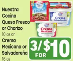 Tony’s Fresh Market Nuestra Cocina Queso Fresco or Chorizo 10 oz or Crema Mexicana or Salvadoreña 16 oz offer