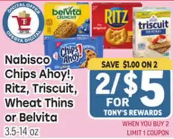 Tony’s Fresh Market Nabisco Chips Ahoy!, Ahoy!, Ritz, Triscuit, Ritz, Triscuit, Wheat Thins Wheat Thins or Belvita offer