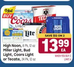 Tony’s Fresh Market High Noon, 8 Pk, 12 oz Miller Light, Bud Light, Coors Light or Tecate, 24 Pk, 12 oz offer