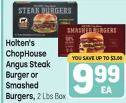 Tony’s Fresh Market Holten's ChopHouse Angus Steak Burger or Smashed Burgers offer