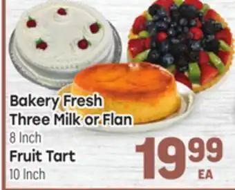 Tony’s Fresh Market Bakery Fresh Three Milk or Flan 8 Inch, Fruit Tart 10 Inch offer