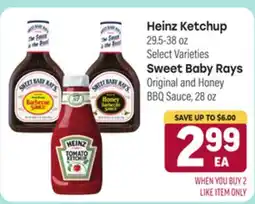 Tony’s Fresh Market Heinz Ketchup 29.5-38 oz Sweet Baby Rays Original and Honey BBQ Sauce, 28 oz offer