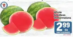 Tony’s Fresh Market Whole Seedless Watermelons offer