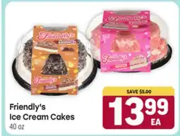 Tony’s Fresh Market Friendly's Ice Cream Cakes offer
