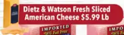 Tony’s Fresh Market Dietz & Watson Fresh Sliced American Cheese offer
