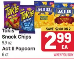 Tony’s Fresh Market Takis Snack Chips 9.9 oz, Act II Popcorn 6 ct offer