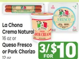 Tony’s Fresh Market La Chona Crema Natural 16 oz or Queso Fresco or Pork Chorizo 12 oz offer