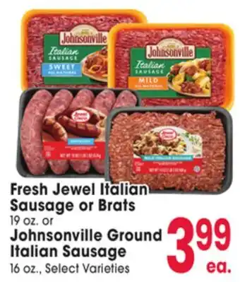 Jewel-Osco Fresh Jewel Italian Sausage or Brats 19 oz. or Johnsonville Ground 16 oz offer