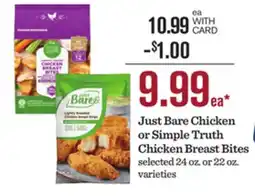 Mariano's Just Bare Chicken or Simple Truth Chicken Breast Bites offer