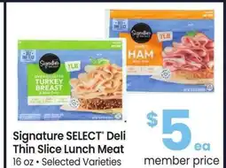 Albertsons Signature SELECT Deli Thin Slice Lunch Meat - 16 oz • Selected Varieties offer