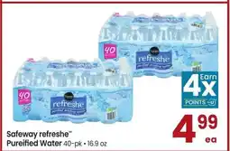Albertsons Safeway refreshe Pureified Water - 40-pk, 16.9 oz offer
