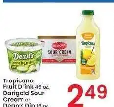 Albertsons Tropicana Fruit Drink 46 oz., Darigold Sour Cream or Dean's Dip 16 oz offer