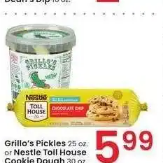 Albertsons Grillo's Pickles 25 oz. or Nestle Toll House Cookie Dough 30 oz offer