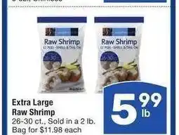 Albertsons Extra Large Raw Shrimp - 26-30 ct., Sold in a 2 lb. Bag for $11.98 each offer