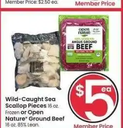 Albertsons Wild-Caught Sea Scallop Pieces 16 oz. Frozen or Open Nature Ground Beef 16 oz. 85% Lean offer