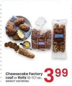 Albertsons Cheesecake Factory Loaf or Rolls - 10-17.7 oz., select varieties offer