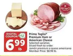 Albertsons Primo Taglio Premium Ham or American Cheese - Selected varieties Sliced fresh to order offer