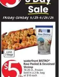 Albertsons waterfront BISTRO Raw Peeled & Deveined Shrimp - 16-20 ct., Frozen Sold in a 2 lb. bag at $10 each offer