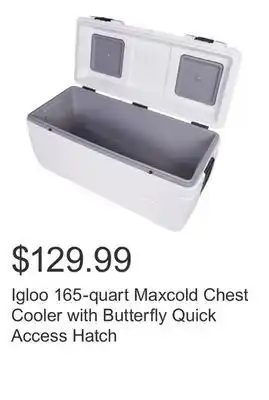 Costco Igloo 165-quart Maxcold Chest Cooler with Butterfly Quick Access Hatch offer