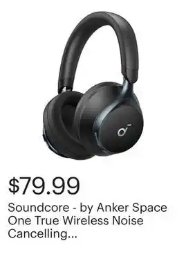 Best Buy Soundcore - by Anker Space One True Wireless Noise Cancelling Over-the-Ear Headphones - Black offer