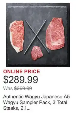 Costco Authentic Wagyu Japanese A5 Wagyu Sampler Pack, 3 Total Steaks, 2.1 Lbs. Total offer