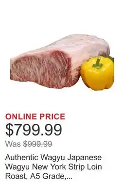Costco Authentic Wagyu Japanese Wagyu New York Strip Loin Roast, A5 Grade, 11 lbs offer