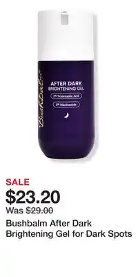 Ulta Beauty Bushbalm After Dark Brightening Gel for Dark Spots offer