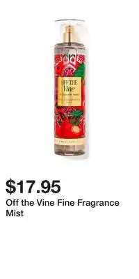 Bath & Body Works Off the Vine Fine Fragrance Mist offer