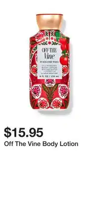 Bath & Body Works Off The Vine Body Lotion offer