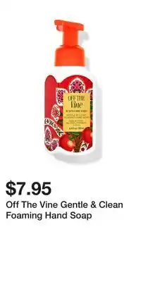 Bath & Body Works Off The Vine Gentle & Clean Foaming Hand Soap offer