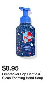 Bath & Body Works Firecracker Pop Gentle & Clean Foaming Hand Soap offer