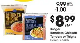 Kroger Kroger boneless chicken tenders or thighs offer