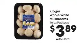 Kroger Kroger whole white mushrooms offer