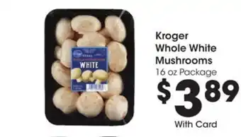 Kroger Kroger whole white mushrooms offer