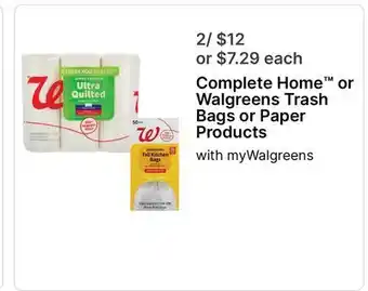Walgreens Complete Home or Walgreens Trash Bags or Paper Products offer