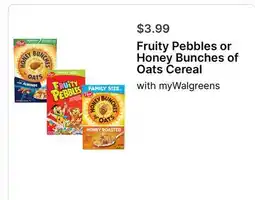 Walgreens Fruity Pebbles or Honey Bunches of Oats Cereal offer