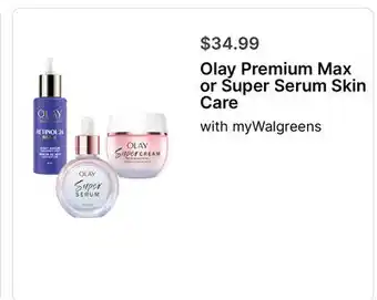 Walgreens Olay Premium Max or Super Serum Skin Care offer