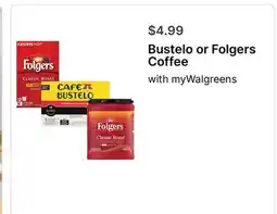Walgreens Bustelo or Folgers Coffee offer
