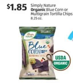 Aldi Simply Nature Organic Blue Corn or Multigrain Tortilla Chips offer