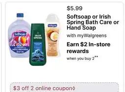 Walgreens Softsoap or Irish Spring Bath Care or Hand Soap offer
