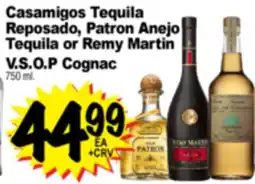 Superior Grocers Casamigos Tequila Reposado, Patron Anejo Tequila or Remy Martin V.S.O.P Cognac offer